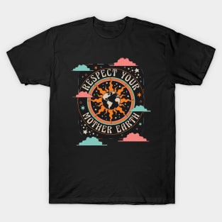 respect your mother earth T-Shirt